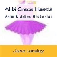 Alibi crece hasta / Alibi grows up to