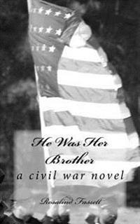 He Was Her Brother: a civil war novel