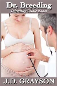 Dr. Breeding: Infertility Clinic Exam