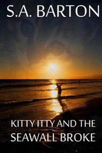 Kitty Itty And The Seawall Broke