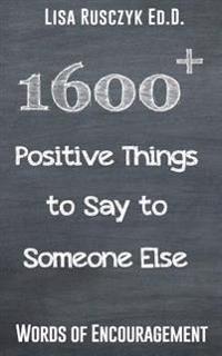 1600+ Positive Things to Say to Someone Else
