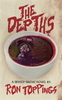 The Depths: A Trinity Twelve Novel #3