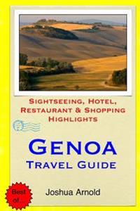 Genoa Travel Guide: Sightseeing, Hotel, Restaurant & Shopping Highlights