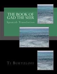 The Book of Gad The Seer: Spanish Translation