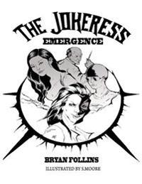 The Jokeress: Emergence