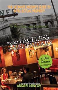 From Faceless to Legendary for Bars, Cafes & Restaurants: The Ultimate Insider's Guide to Intellectual Property