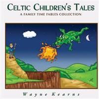 Celtic Children's Tales: A Family Time Fables Collection