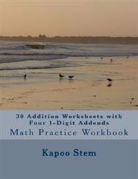30 Addition Worksheets with Four 1-Digit Addends: Math Practice Workbook
