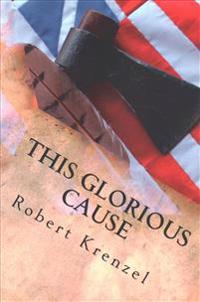 This Glorious Cause