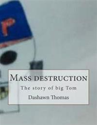 Mass Destruction