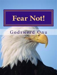 Fear Not!: Do Not Be Afraid
