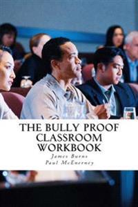 The Bully Proof Classroom Workbook