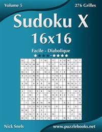Sudoku X 16x16 - Facile à Diabolique - Volume 5 - 276 Grilles