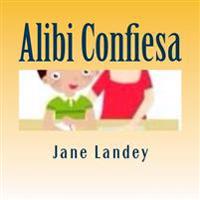 Alibi Confiesa/ Confess Alibi