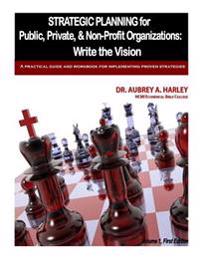 Strategic Planning for Public, Private, & Non-Profit Organizations