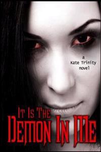 It Is The Demon In Me