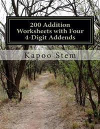 200 Addition Worksheets with Four 4-Digit Addends: Math Practice Workbook