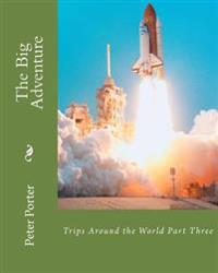 The Big Adventure Book Four: Trips Around the World Part Three