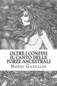 Il Canto Delle Forze Ancestrali