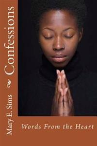 Confessions: Words From the Heart