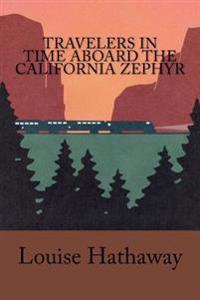 Travelers In Time Aboard The California Zephyr