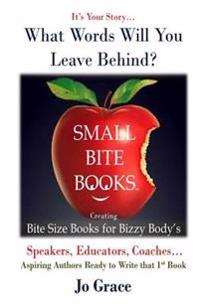 Small Bite Books: What Words Will You Leave Behind?
