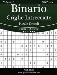 Binario Griglie Intrecciate Puzzle Grandi - Da Facile a Difficile - Volume 5 - 276 Puzzle