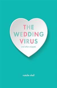 The Wedding Virus and Other Snippets