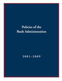 Policies of the Bush Administration 2001-2009