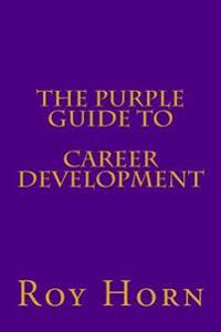 The Purple Guide to CAREER DEVELOPMENT