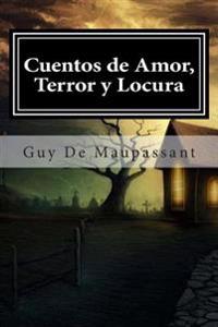 Cuentos de Amor, Terror y Locura