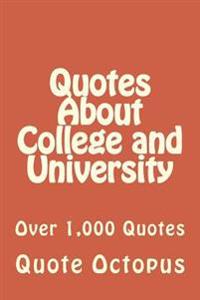 Quotes About College and University: Over 1,000 Quotes