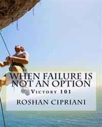 When Failure Is Not An Option