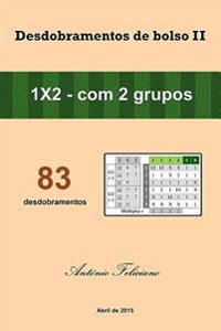 Desdobramentos de Bolso II: 1x2 - Com 2 Grupos