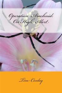 Operation Arachnid: On High Alert