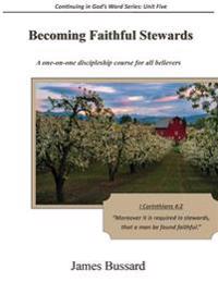 Becoming Faithful Stewards: A one-on-one discipleship course for all believers