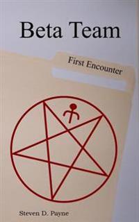Beta Team: First Encounter