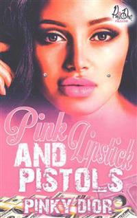 Pink Lipstick & Pistols
