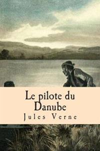Bokomslag för "Le Pilote Du Danube"