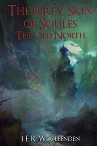 The Grey Skin of Soules: Book Two: The Old North