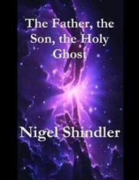 Bokomslag för "The Father, the Son, the Holy Ghost"