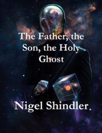 Bokomslag för "The Father, the Son, the Holy Ghost"