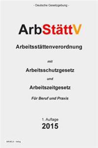 ArbStättV: Arbeitsstättenverordnung