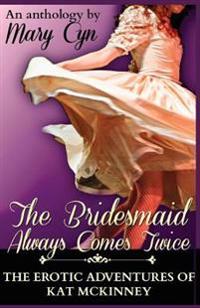 The Bridesmaid Always Comes Twice