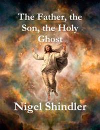 Bokomslag för "The Father, the Son, the Holy Ghost"