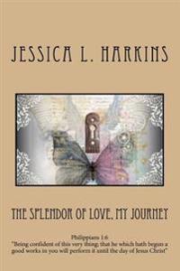 The Splendor of Love, My Journey