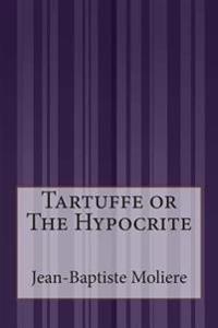 Tartuffe or the Hypocrite