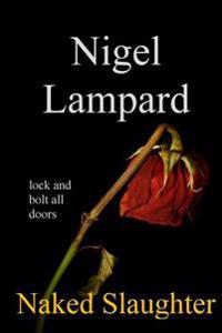 Naked Slaughter: lock and bolt all doors