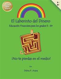 El Laberinto del Dinero: Educación Financiera para los grados 5 - 8
