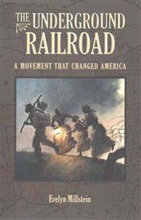 The Underground Railroad: A Movement That Changed America